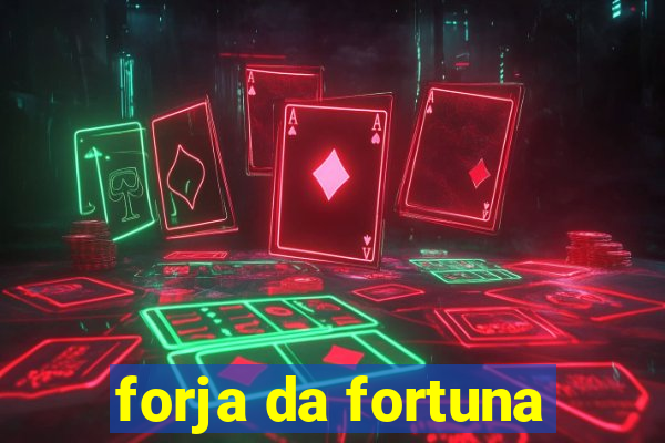 forja da fortuna